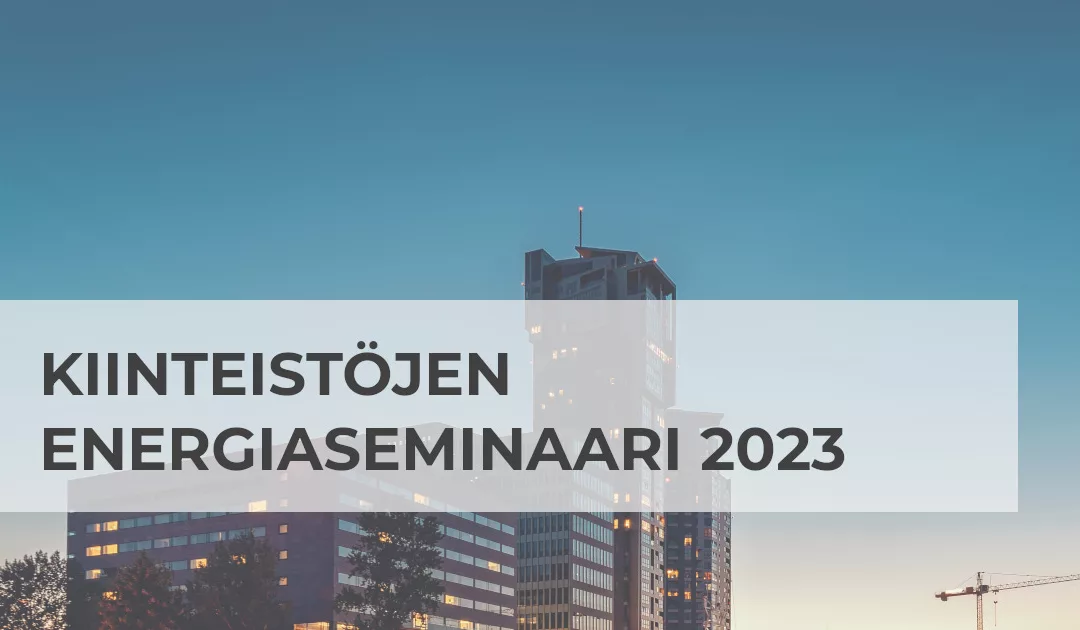 Osallistumme kiinteistöjen energiaseminaariin 31.10.2023