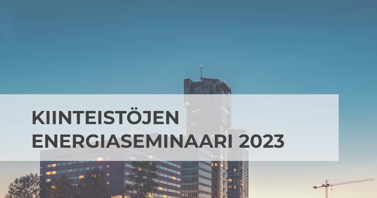 Osallistumme kiinteistöjen energiaseminaariin 31.10.2023