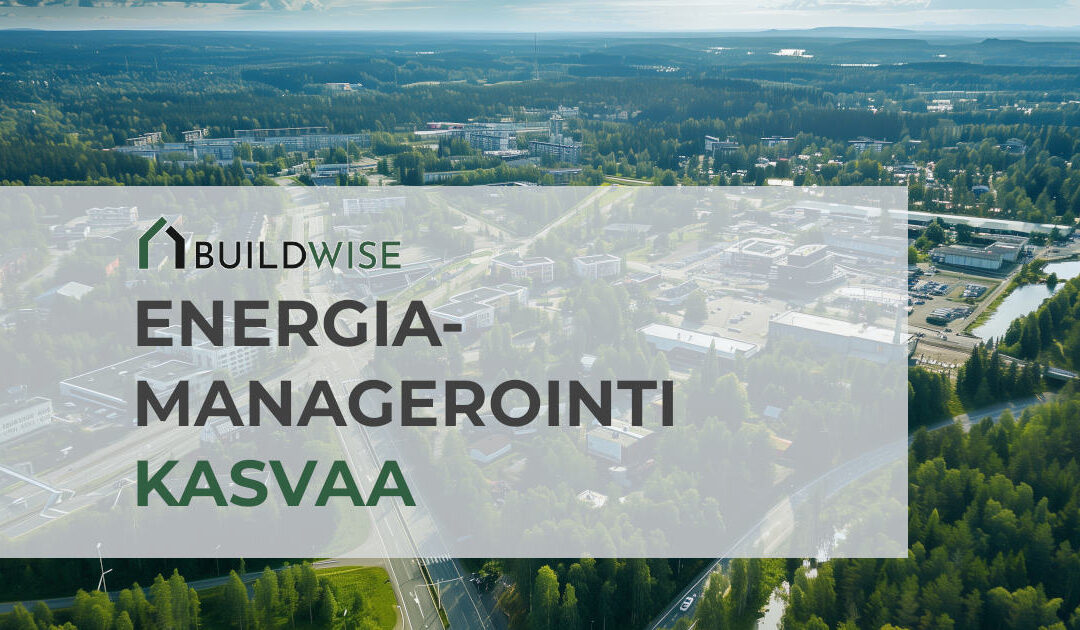 Buildwisen energiamanageroimien kohteiden yhteispinta-ala on ylittänyt 500 000 m²