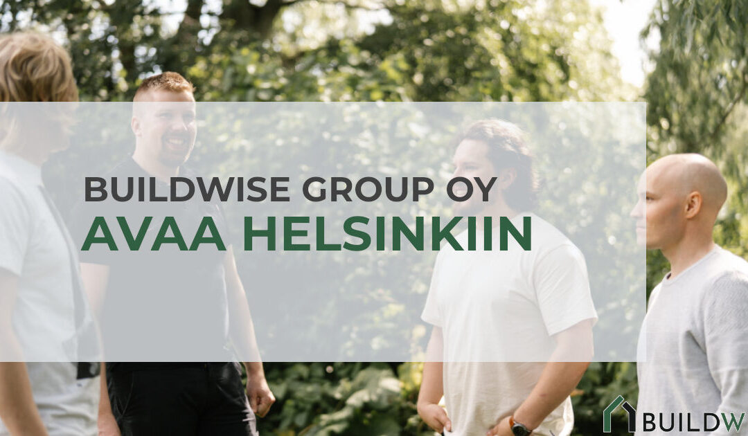 Buildwise avaa toimipisteen Helsinkiin
