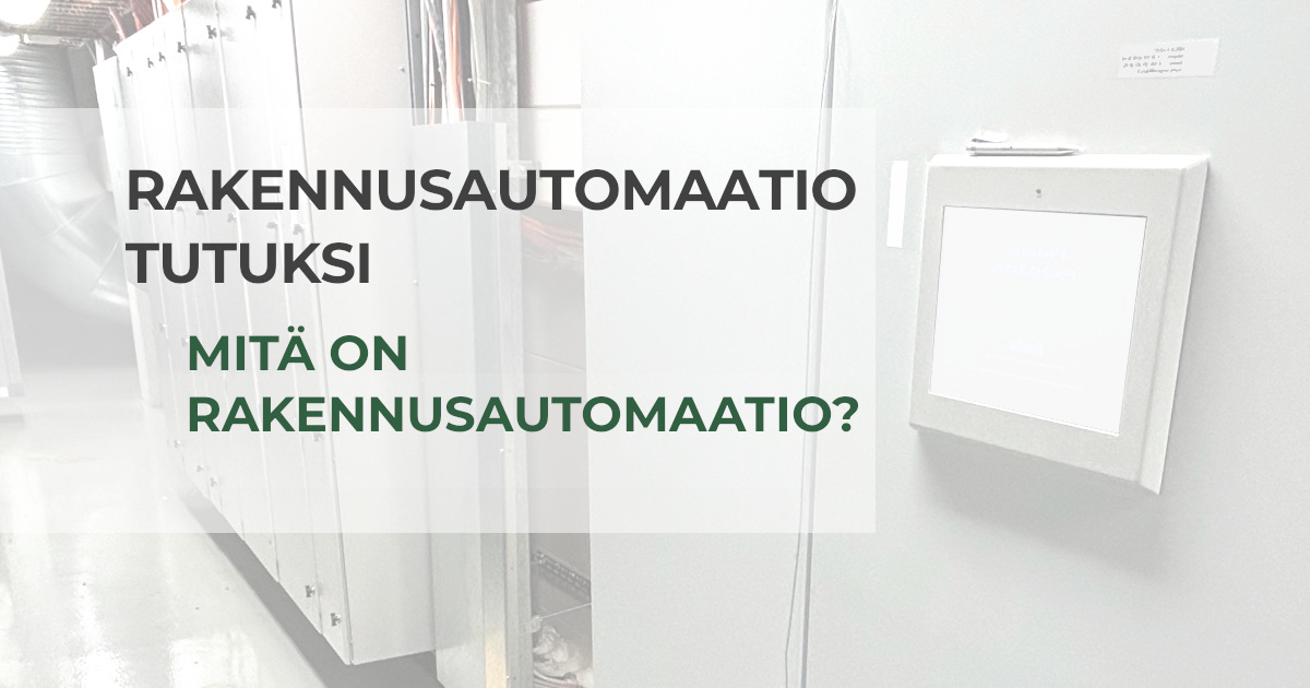 Rakennusautomaatio tutuksi – Mitä on rakennusautomaatio?